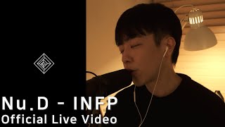 Nu.D - 'INFP' Official Live Video (KOR/ENG)