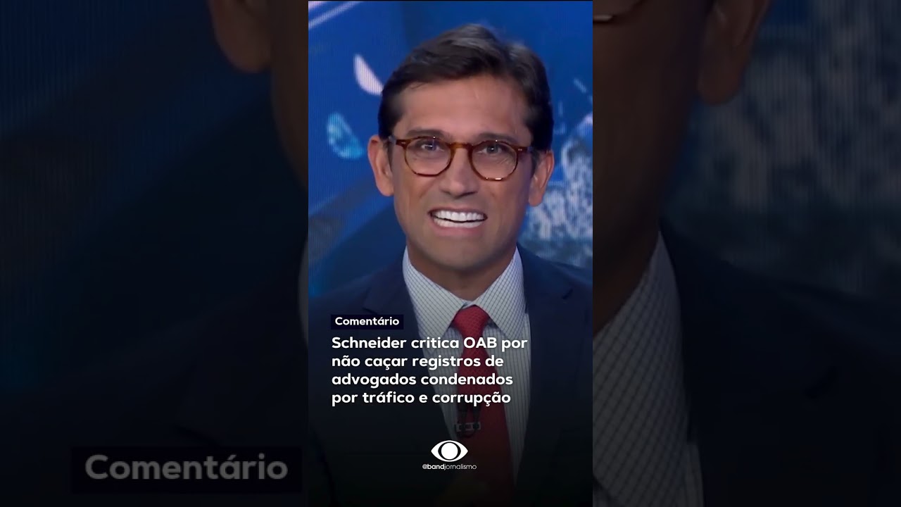 Schneider critica OAB por não caçar registros de advogados condenados por tráfico e corrupção