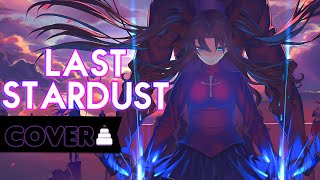 Last Stardust (Fate/Stay Night: Unlimited Blade Works)「English」【Jayn】