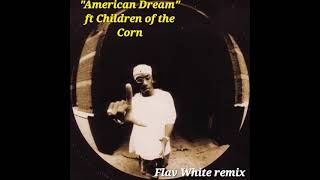 American Dream-Big L ft Children Of The Corn (Flav White remix)