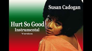 Hurt So Good - Instrumental By Susan Cadogan