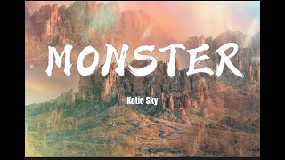 Monster - Katie Sky (lyrics)