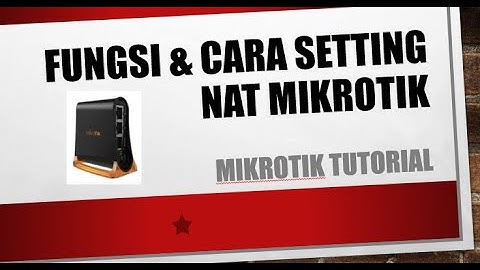 Fungsi dan Cara Setting NAT di Mikrotik