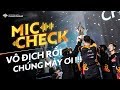 MIC CHECK CHUNG KẾT AIC 2019: VÔ ĐỊCH RỒI ANH EM ƠI!!!!!