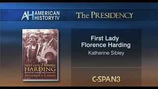 3/8/2017 - First Lady Florence Harding: Behind the Tragedy and Controversy