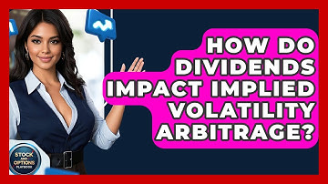 How Do Dividends Impact Implied Volatility Arbitrage? - Stock and Options Playbook