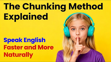 The Chunking Method Explained — Speak English Faster and More Naturally