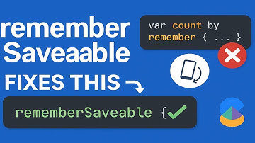 Jetpack Compose: Remember vs Remembersaveable