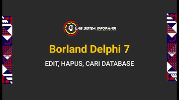 BORLAND DELPHI 7 | EDIT, HAPUS, CARI PADA DATABASE