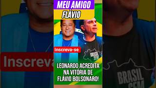 🔴Cantor Leonardo acredita na vitória de FLÁVIO BOLSONARO #direita #brasil #flaviobolsonaro
