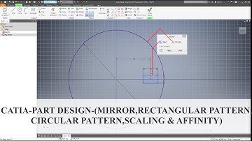 Catia - Part Design - (Mirror, Rectangular Pattern, Circular Pattern, Scaling & Affinity)