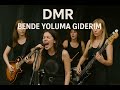 DMR - Bende Yoluma Giderim