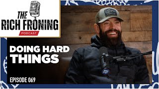 Going Hybrid & Doing Hard Things // The Rich Froning Podcast 069