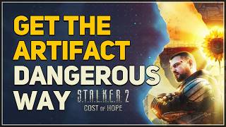 Get the artifact - Dangerous Way | STALKER 2 Cost of Hope DLC