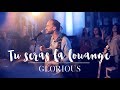 Glorious - Tu seras la louange - album : Promesse