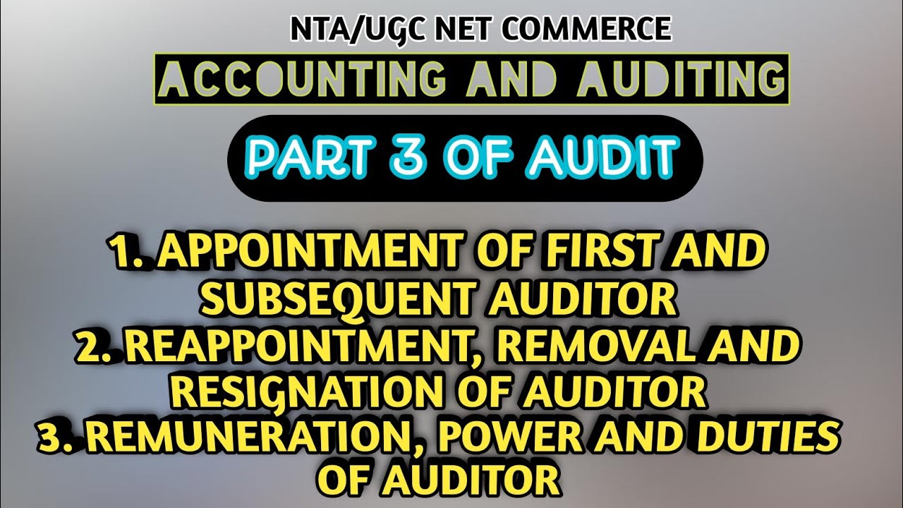 Part 3 I Appointment of First and Subsequent Auditor I Reappointment, Removal and Resignation I