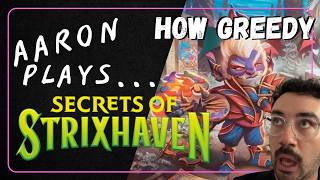 AARON PLAYS.. How GREEDY // Secrets of Strixhaven Draft