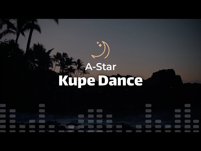 A-Star - Kupe Dance (lyrics)