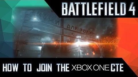 How To Join The Xbox One CTE | Battlefield 4 Xbox One CTE Gameplay