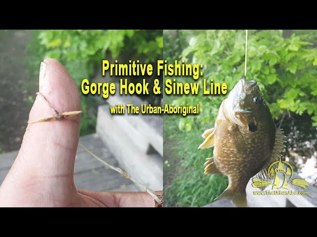 Primitive Fishing w/ The Urban-Abo: Gorge Hook & Sinew Line 