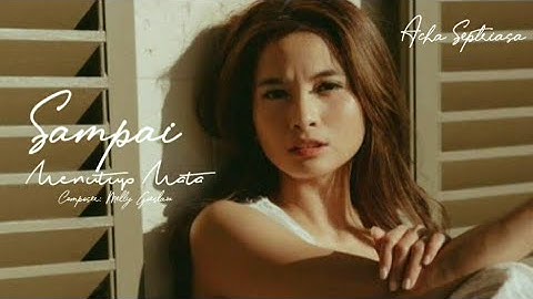 Acha Septriasa - Sampai Menutup Mata (Official Music Video)