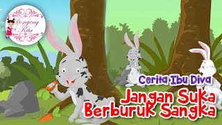 Cerita Ibu Diva ~ Jangan Suka Berburuk Sangka | Dongeng Kita untuk Anak