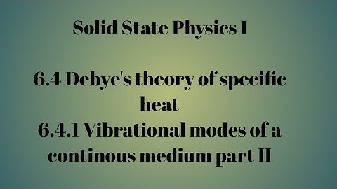 6.4.1 Vibrational modes in a continous medium part II