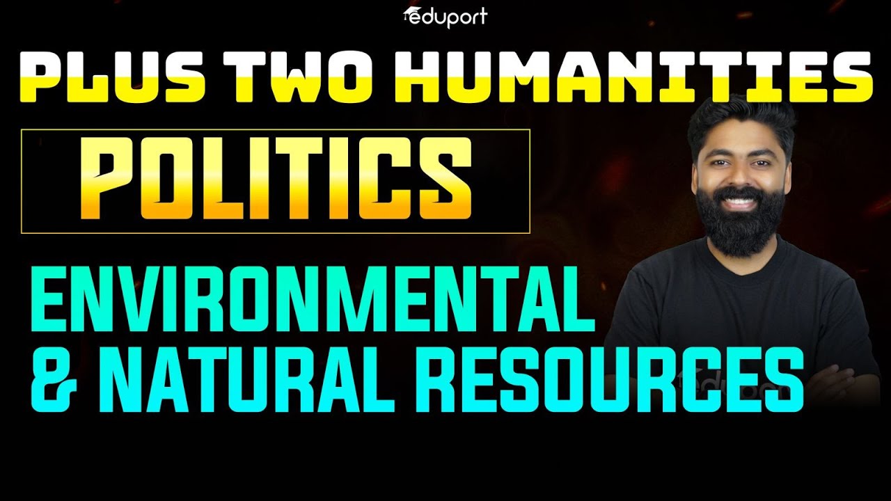Plus Two Politics | Chapter 2.8 Environmental and Natural Resources | Eduport Commerce & Humanities