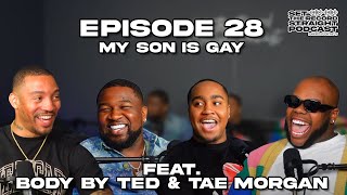 EP 28 | My Son Is Gay ft. Body By Ted & Tae Morgan | Set The Record Straight Podcast