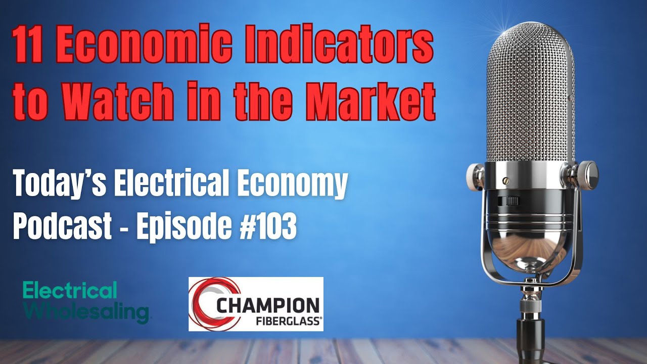 11 Leading Economic Indicators to Watch in the Electrical Market - YouTube