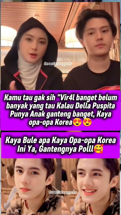 Baru Tau Nih! Anak Della Puspita Gantengnya Bikin Netizen Salfok — Mirip Opa Korea!