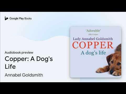 Copper: A Dog's Life by Annabel Goldsmith · Audiobook preview