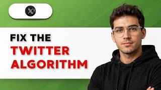 How to Fix the Twitter Algorithm [2026 Full Guide]