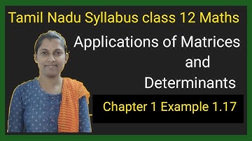 || TN Class 12 Maths Chapter 1 || Example 1.17 Applications of Matrices and Determinants ||