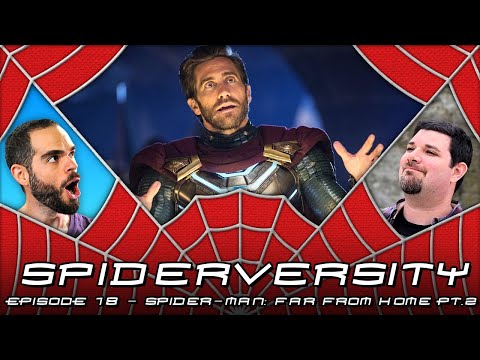 SPIDERVERSITY ep. 18 • Spider-Man: Far From Home (2019) pt. 2 • MEMBERS ONLY!