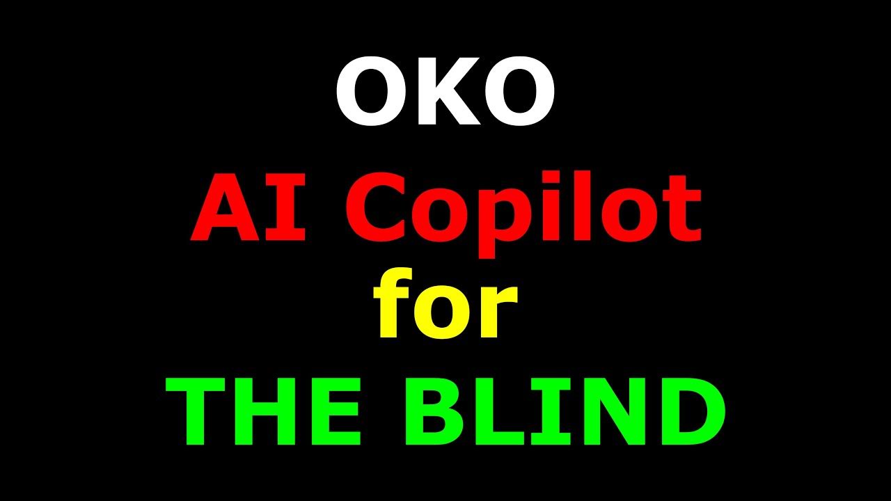 A Look At OKO AI Copilot For The Blind YouTube a-look-at-oko-ai-copilot-for-the-blind-youtube