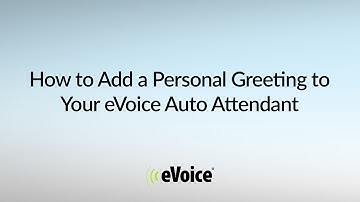 How To Add a Personal Greeting to Your eVoice Virtual Phone Number