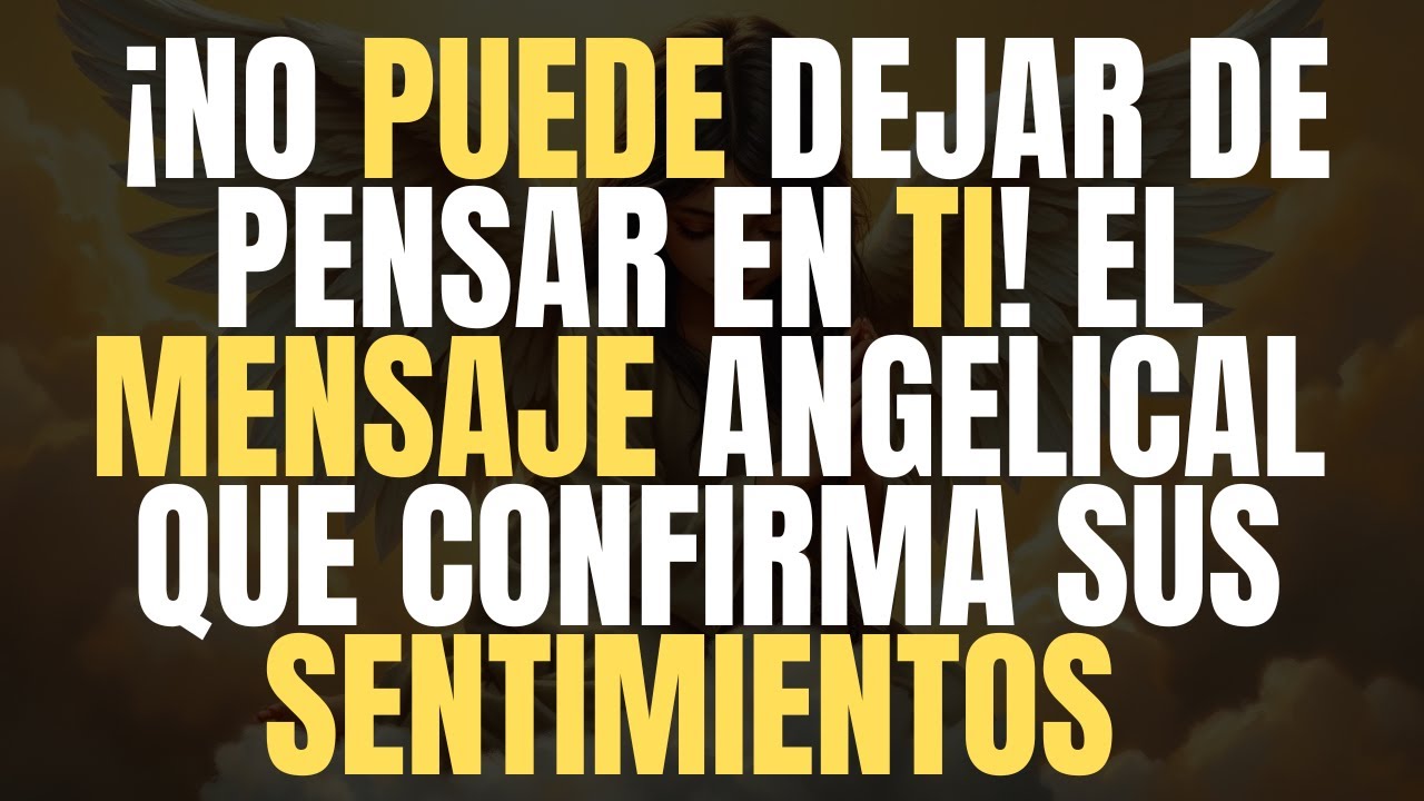 🤯 ¡No puede dejar de pensar en ti! El mensaje angelical que confirma ...