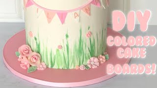 COLORED/CUSTOM CAKE BOARDS TUTORIAL | DIY