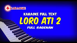 KARAOKE LORO ATI 2 SRAGENAN FULL AUTO TEXT