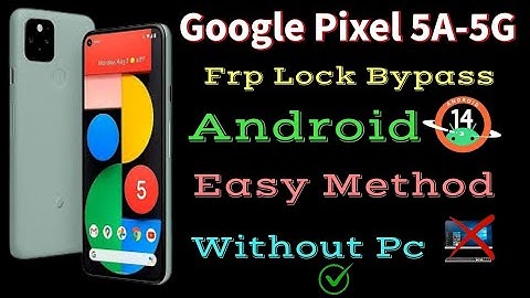 All Google Pixel (Android 14) Frp bypass, Without Pc/ Pixel 5A/5 frp bypass Last security patch 2023