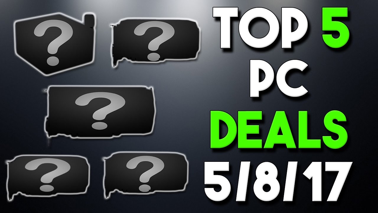 Top 5 PC Hardware Deals of the Week 5/8/17 YouTube