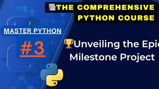 📚Unveiling the Epic Milestone Project |🎓 Master Python Series | Start Learning Python