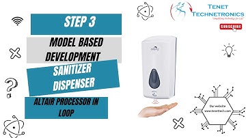 Step3-Model Based Development Sanitizer Dispenser Altair Embed Processor Loop || Tenet Technetronics