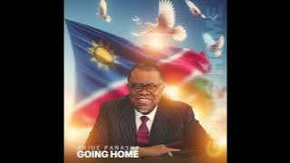 Going Home - Pride Panashe. Tribute song  H.E Dr Hage Geingob.