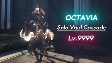 OCTAVIA - Solo Void Cascade Lv.9999 (1-120 Exolizers) Warframe Level Cap