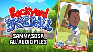 Backyard Baseball - Sammy Sosa All Audio Lines plus Walk Up Theme