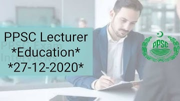 Key of PPSC Lecturer of Education | Ghulam Mustafa