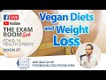 Vegan Diets and Weight Loss