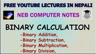 Binary Calculation in Number System|| NEB XI Computer Notes||